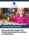 Herausforderungen für körperbehinderte Schüler in Südafrika