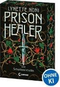 Prison Healer (Band 2) - Die Schattenrebellin