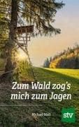 Zum Wald zog's mich zum Jagen