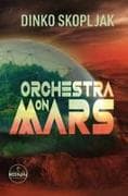 Orchestra on Mars. Eine Welt, in der die Wahrheit begraben wurde