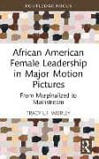 African American Female Leadership in Major Motion Pictures