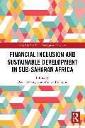 Financial Inclusion and Sustainable Development in Sub-Saharan Africa