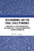 International Law for Small-Scale Fisheries