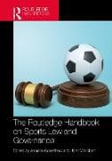 The Routledge Handbook on Sports Law and Governance