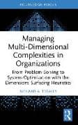 Managing Multi-Dimensional Complexities in Organizations