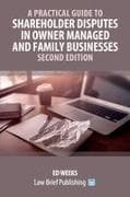 A Practical Guide to Shareholder Disputes in Owner Managed and Family Businesses - Second Edition