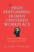 The High-Performing, Human-Centered Workplace