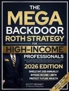 The Mega Backdoor Roth Strategy for High-Income Professionals