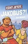 Echt jetzt, Jakobus?! - Der Bruder