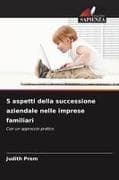 5 aspetti della successione aziendale nelle imprese familiari