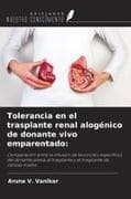 Tolerancia en el trasplante renal alogénico de donante vivo emparentado