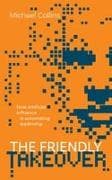 The Friendly Takeover
