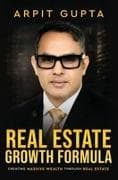 Real Estate Growth Formula - Creating Massive Wealth Through Real Estate