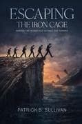 Escaping The Iron Cage
