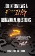Job Interviews & F***ing Behavioral Questions