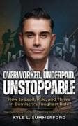 Overworked, Underpaid, Unstoppable