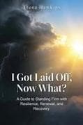 I Got Laid Off, Now What?