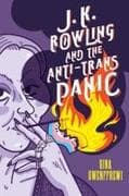 J. K. Rowling and the Anti-Trans Panic