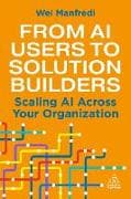 From AI Users to Solution Builders