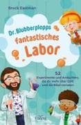Dr. Blubberplopps fantastisches Labor