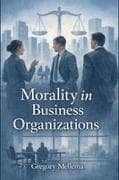 MORALITY IN BUSINESS ORGANIZATIONs