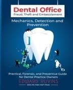 Dental Office Fraud, Theft, and Embezzlement
