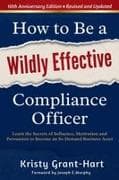 How to Be a Wildly Effective Compliance Officer