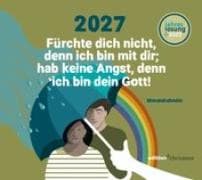 Fürchte dich nicht, denn ich bin mit dir; hab keine Angst, denn ich bin dein Gott! (Jesaja 41,10) 2027