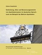 Verbreitung, Alter und Benennungsmotivik von Apothekennamen im deutschen Sprachraum am Beispiel der Mohren-Apotheken