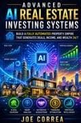 Advanced AI Real Estate Investing Systems