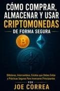 Cómo Comprar, Almacenar y Usar Criptomonedas de Forma Segura