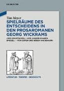 Spielräume des Entscheidens in den Prosaromanen Georg Wickrams
