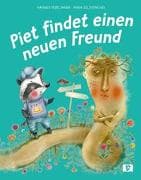 Piet findet einen neuen Freund. Bilderbuch