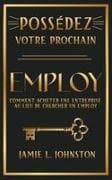 Possédez votre prochain employ