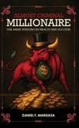 Almost Criminal Millionaire
