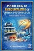 Prediction of Bioequivalence of Generic Drug Products via In-vitro Tests
