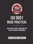 ISO 9001 MADE PRACTICAL