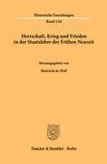 Herrschaft, Krieg und Frieden in der Staatslehre der Frühen Neuzeit