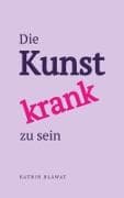 Die Kunst krank zu sein