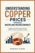 Understanding Copper Prices Through Macro and Microeconomics