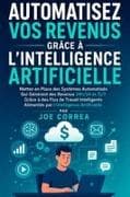 Automatisez Vos Revenus Grâce à l'Intelligence Artificielle