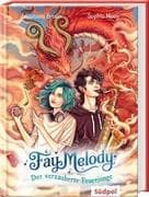 Fay Melody – Der verzauberte Feuerjunge