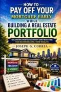 How to Pay Off Your Mortgage Early While Building a Real Estate Portfolio