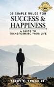 35 Simple Rules for Success and Happiness