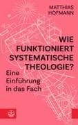 Wie funktioniert Systematische Theologie?