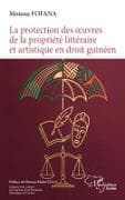 La protection des oeuvres littéraires et artistique en droit guinéen
