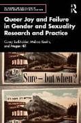 Queer Joy and Failure in Gender and Sexuality Research and Practice