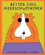 Better Call Meerschweinchen