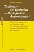 Tendenzen der Exklusion in theologischen Anthropologien