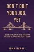 DON'T QUIT YOUR JOB YET
